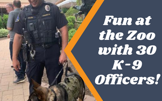 Fun at the Zoo with 30 K-9 Officers!